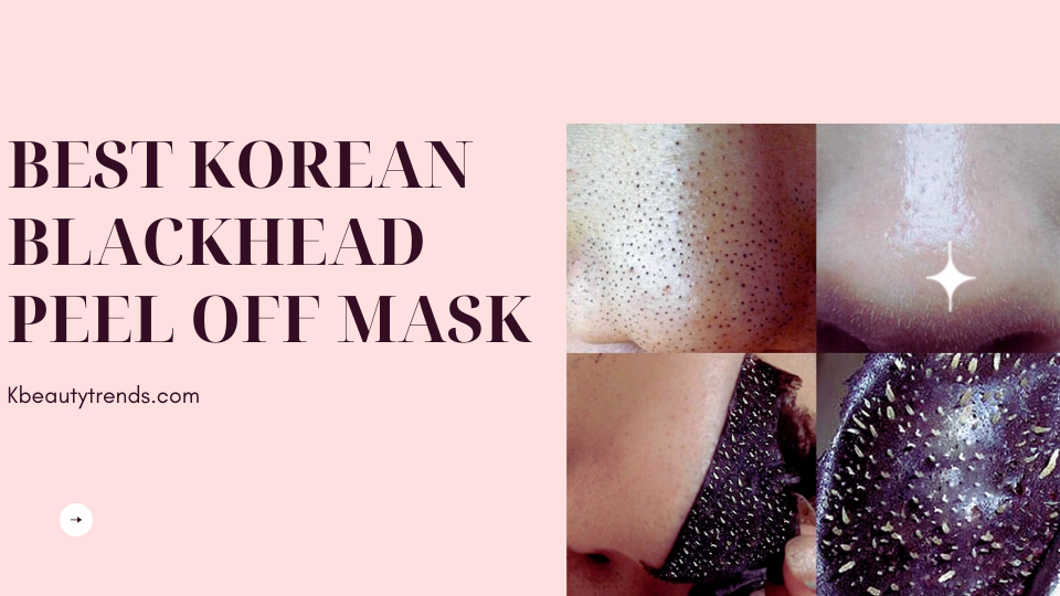 Best Korean Blackhead Peel Off Mask