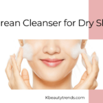 Best Korean Cleanser for Dry Skin